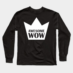 Awesome. Wow. (Black and White) Long Sleeve T-Shirt